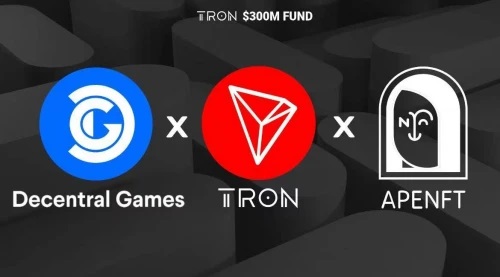 波场TRON、APENFT基金会与Decentral Games达成战略合作插图 波场TRON、APENFT基金会与Decentral Games达成战略合作